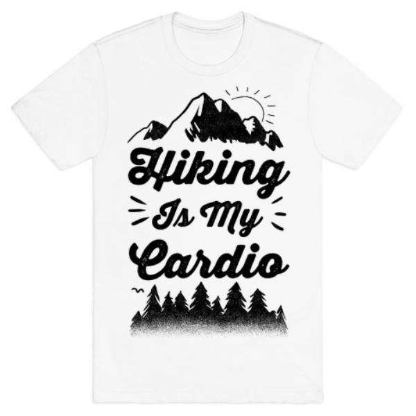 HIKING IS MY CARDIO T-SHIRT